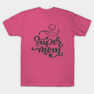 Super mom T-Shirt